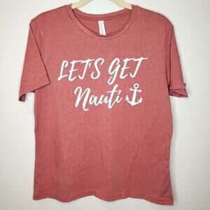 Bella Canvas Let's Get Nauti Short Sleeve Tee Shirt